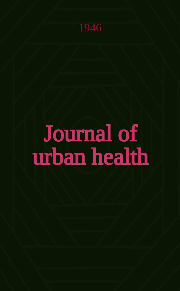 Journal of urban health : Bull. of the New York acad. of medicine. Vol.22, №5