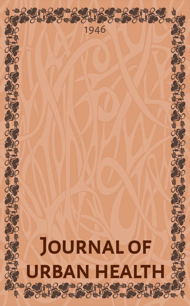 Journal of urban health : Bull. of the New York acad. of medicine. Vol.22, №7