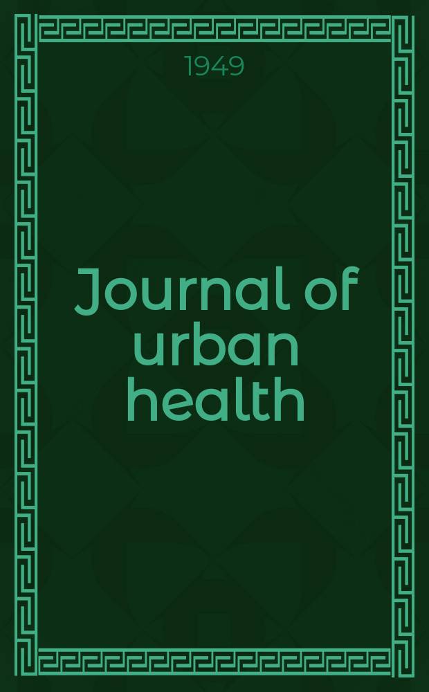 Journal of urban health : Bull. of the New York acad. of medicine. Vol.25, №11