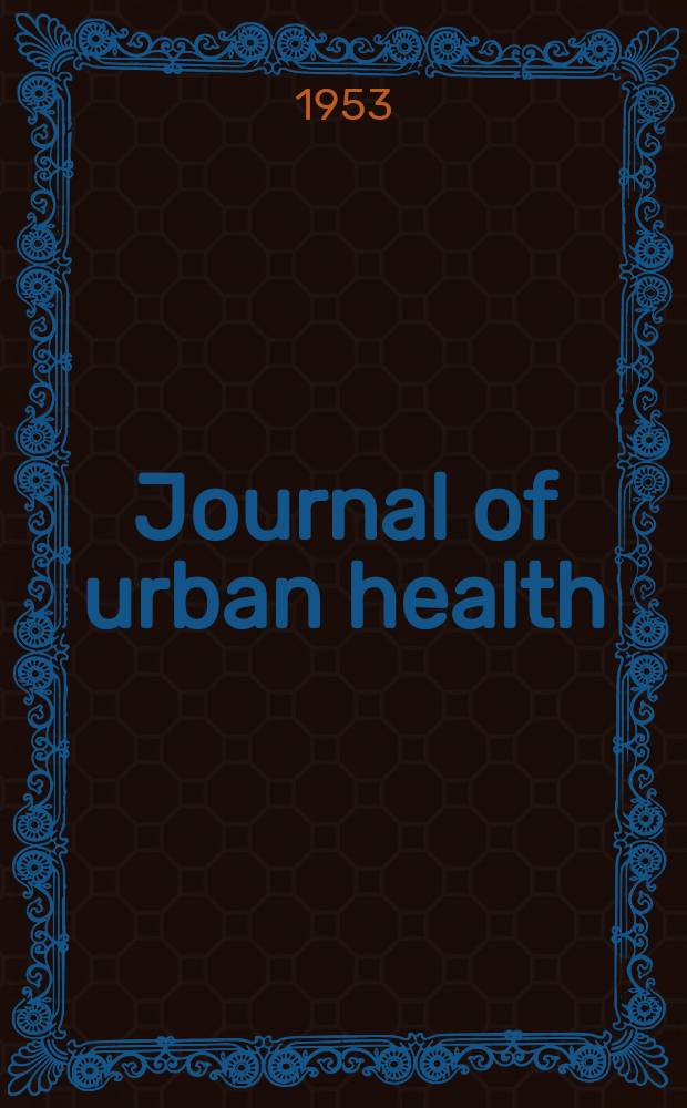 Journal of urban health : Bull. of the New York acad. of medicine. Vol.29, №2