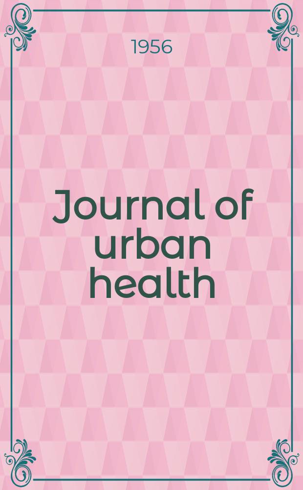 Journal of urban health : Bull. of the New York acad. of medicine. Vol.32, №1