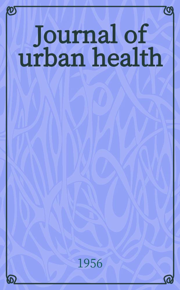 Journal of urban health : Bull. of the New York acad. of medicine. Vol.32, №9