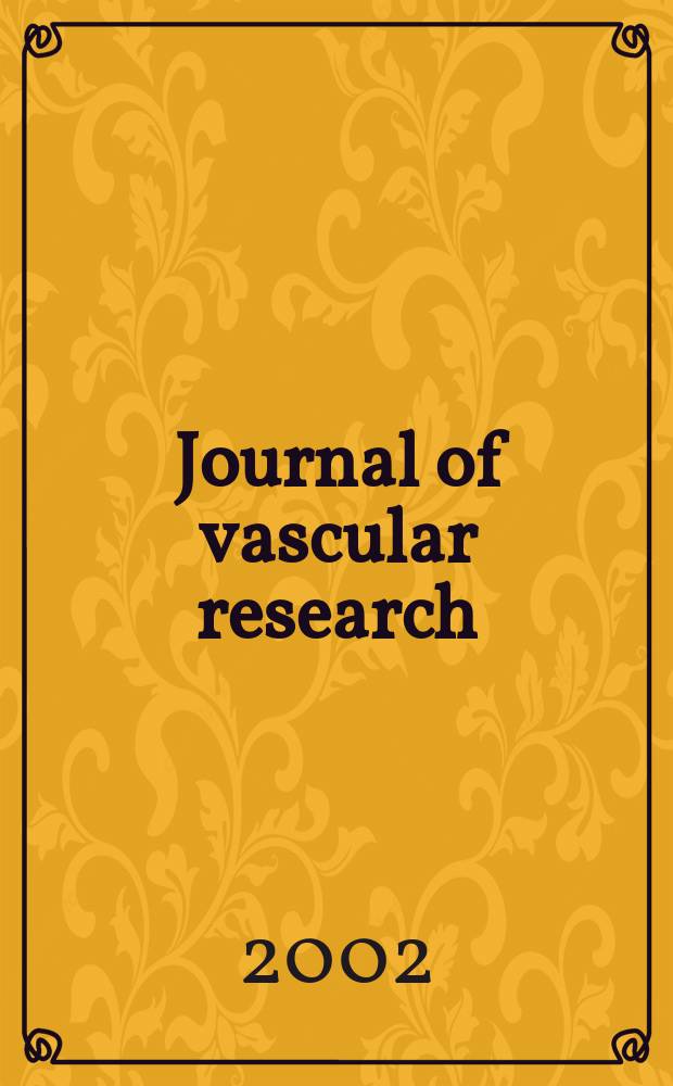 Journal of vascular research : Founded 1964 as "Angiologica" (1964-1973) contin. as "Blood vessels" (1974-1991). Vol.39, №2