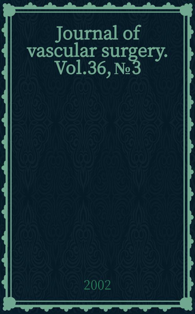 Journal of vascular surgery. Vol.36, №3