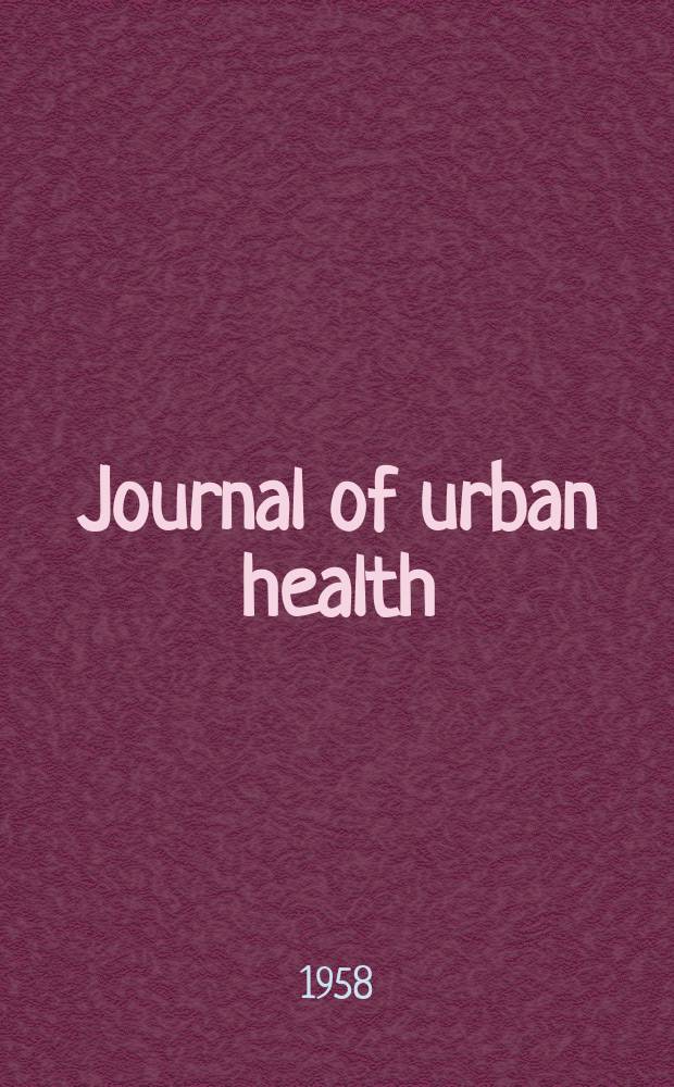 Journal of urban health : Bull. of the New York acad. of medicine. Vol.34, №3