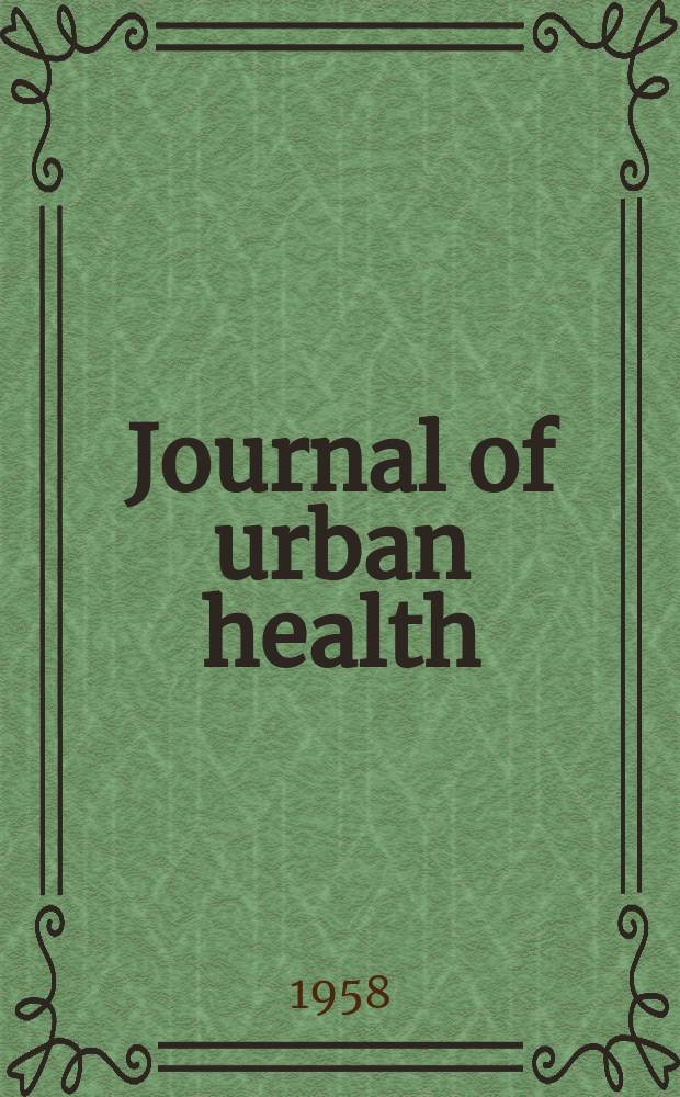Journal of urban health : Bull. of the New York acad. of medicine. Vol.34, №5