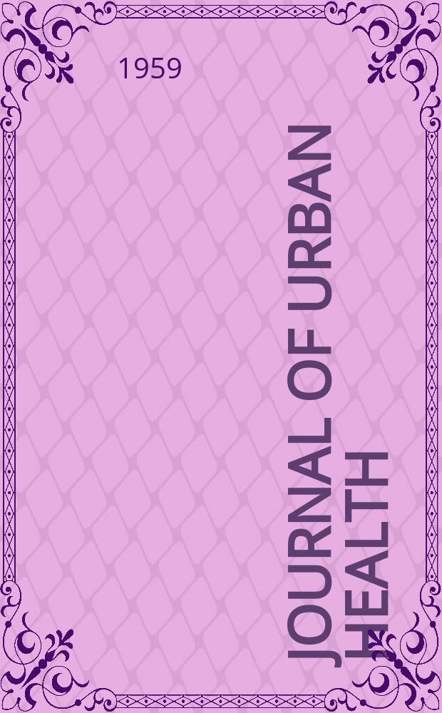Journal of urban health : Bull. of the New York acad. of medicine. Vol.35, №6