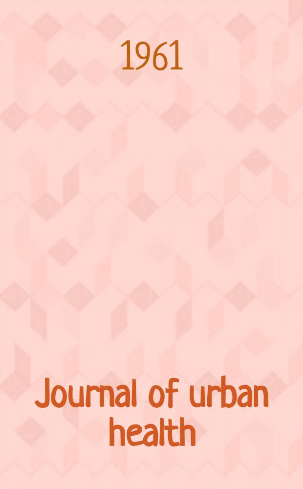 Journal of urban health : Bull. of the New York acad. of medicine. Vol.37, №12