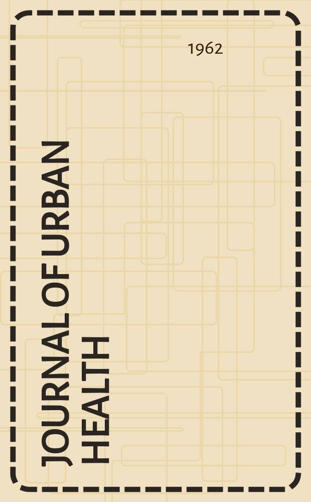 Journal of urban health : Bull. of the New York acad. of medicine. Vol.38, №4