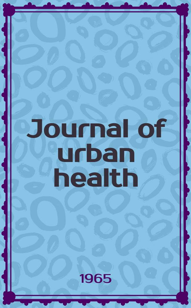Journal of urban health : Bull. of the New York acad. of medicine. Vol.41, №10