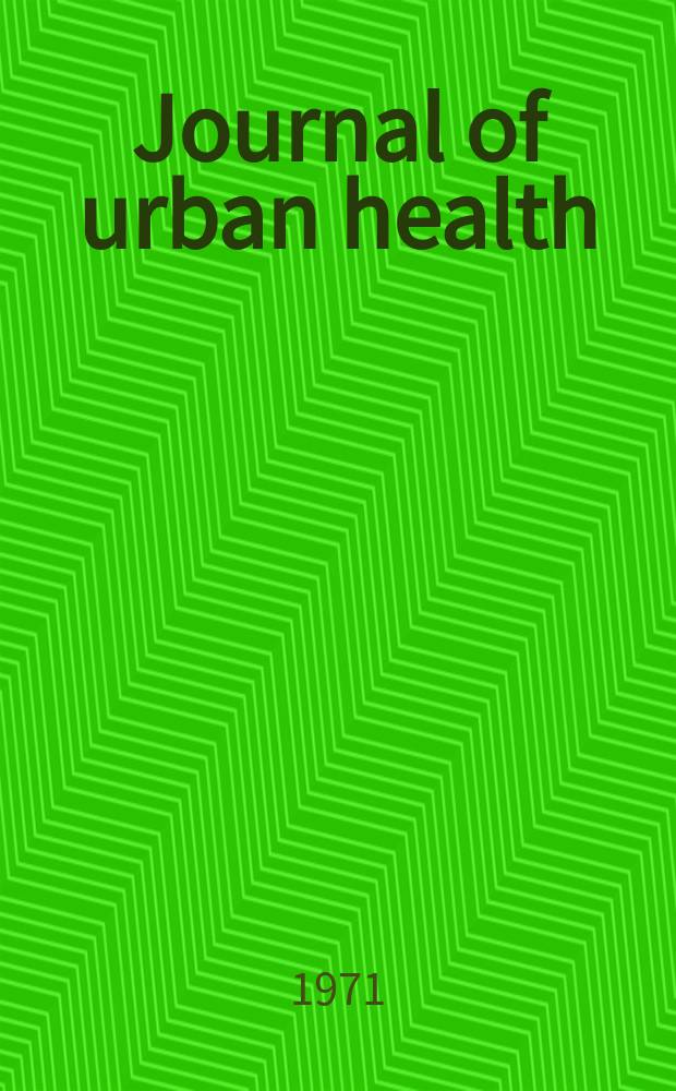 Journal of urban health : Bull. of the New York acad. of medicine. Vol.47, №8