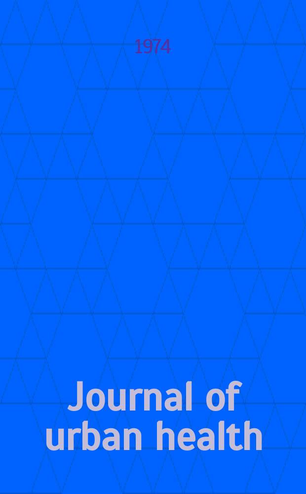 Journal of urban health : Bull. of the New York acad. of medicine. Vol.50, №4