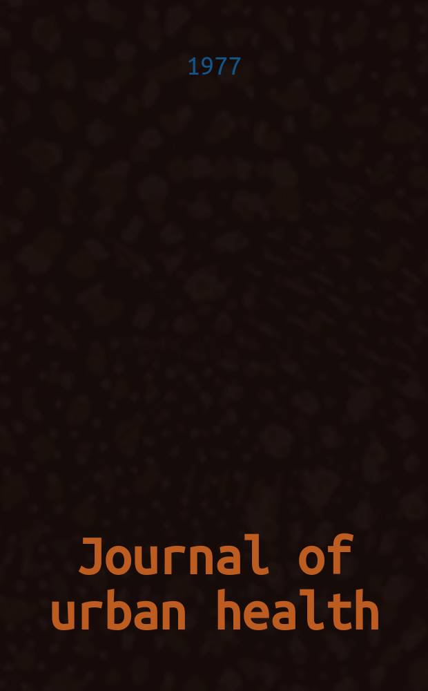 Journal of urban health : Bull. of the New York acad. of medicine. Vol.53, №2
