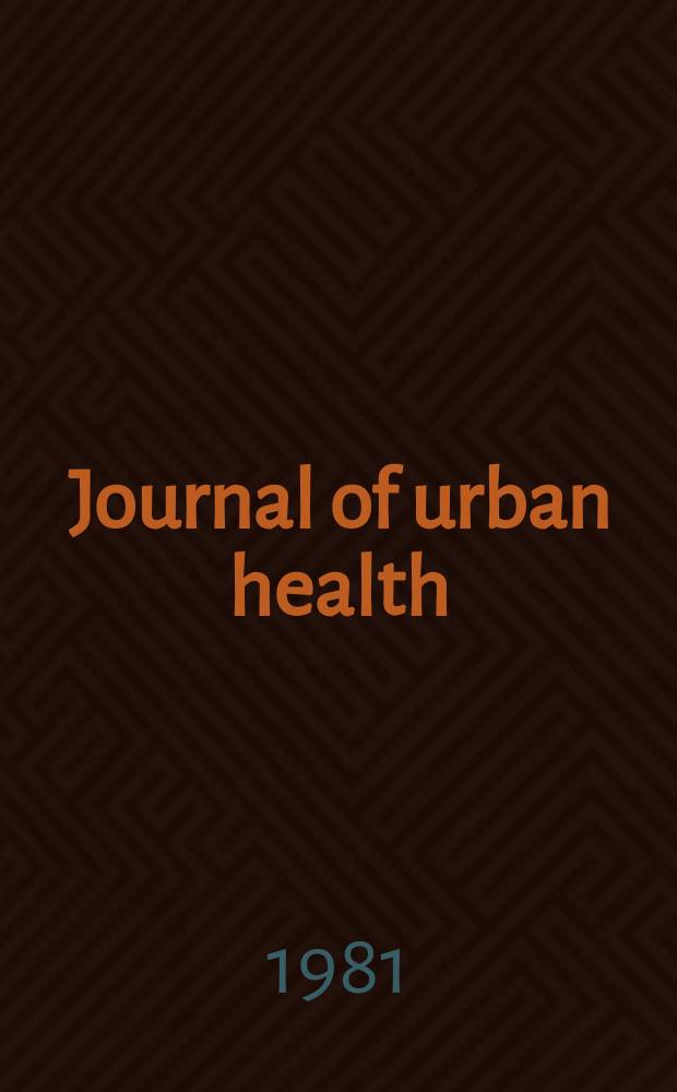 Journal of urban health : Bull. of the New York acad. of medicine. Vol.57, №5