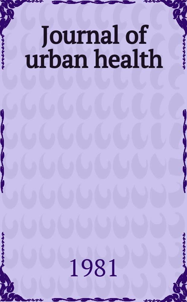 Journal of urban health : Bull. of the New York acad. of medicine. Vol.57, №8
