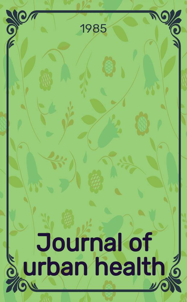 Journal of urban health : Bull. of the New York acad. of medicine. Vol.61, №4