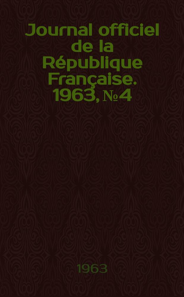 Journal officiel de la République Française. 1963, №4