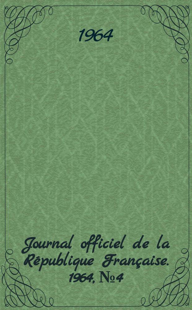 Journal officiel de la République Française. 1964, №4