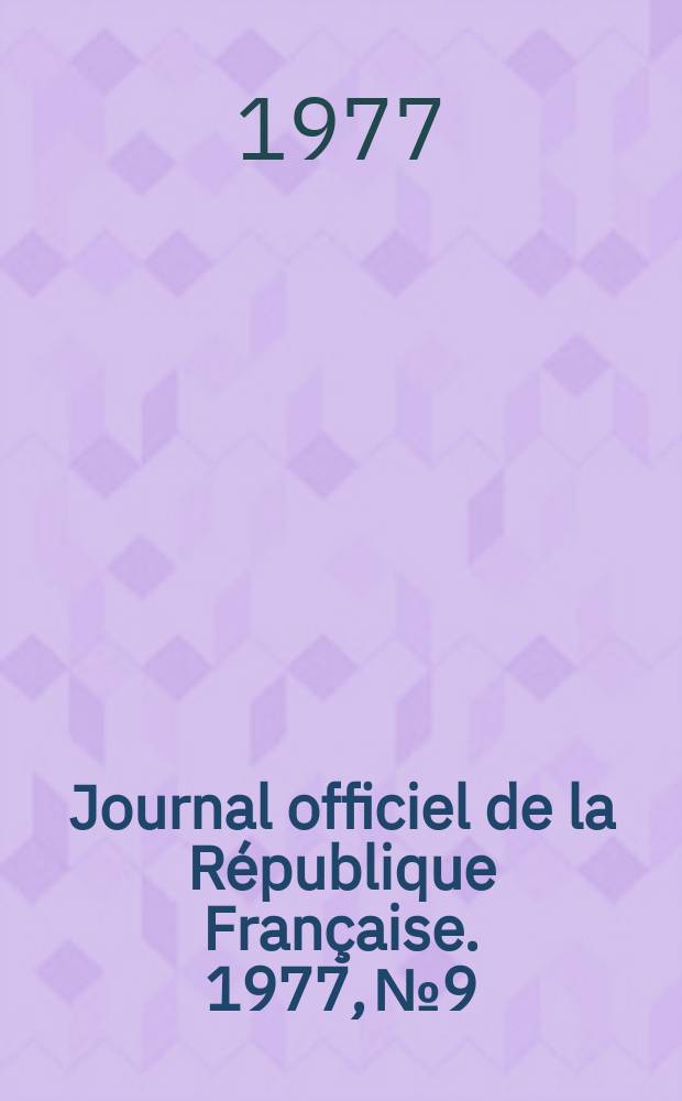 Journal officiel de la République Française. 1977, №9