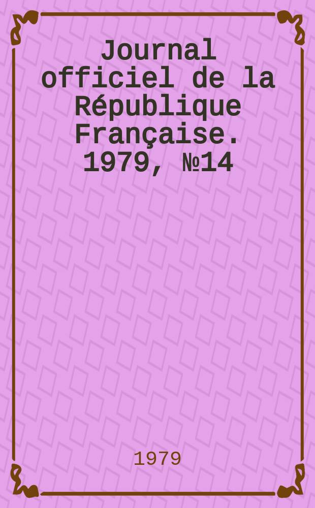 Journal officiel de la République Française. 1979, №14