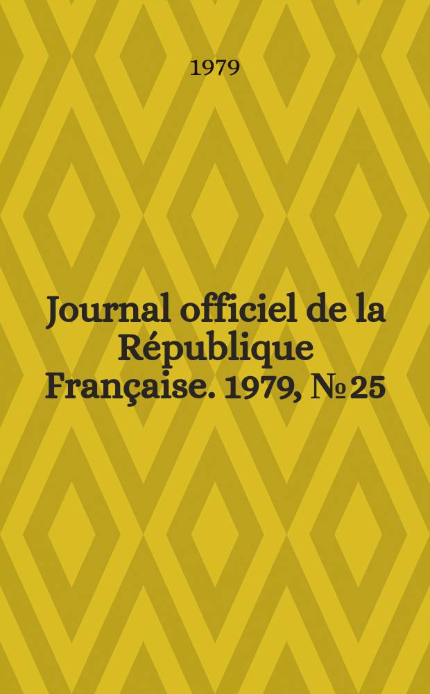 Journal officiel de la République Française. 1979, №25