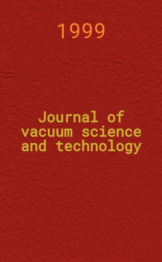 Journal of vacuum science and technology : An offic. j. of the Amer. vacuum soc. Ser.2, vol. 17, № 3