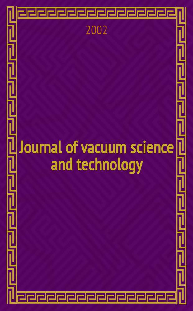 Journal of vacuum science and technology : An offic. j. of the Amer. vacuum soc. Ser.2, vol. 20, № 5