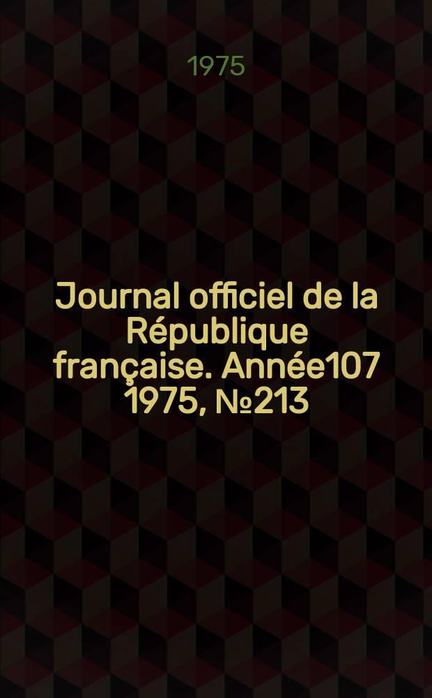Journal officiel de la République française. Année107 1975, №213