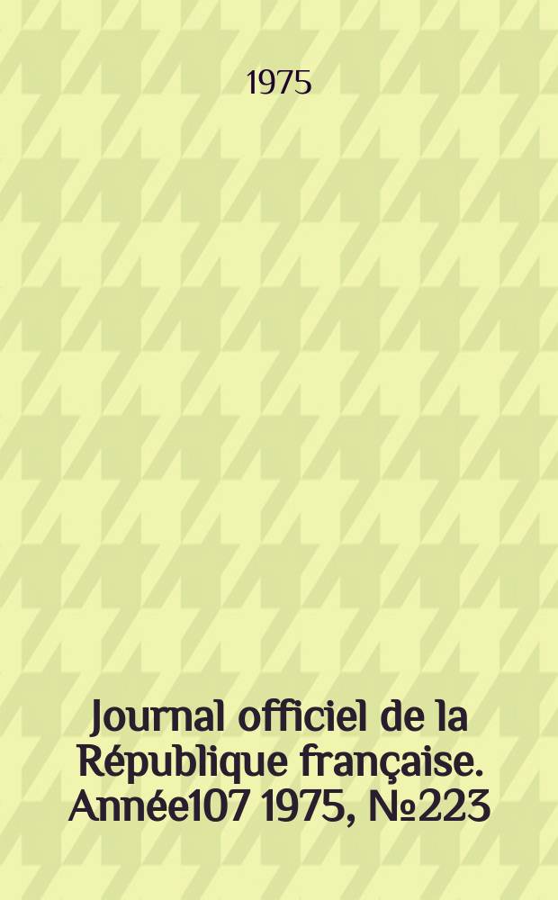 Journal officiel de la République française. Année107 1975, №223
