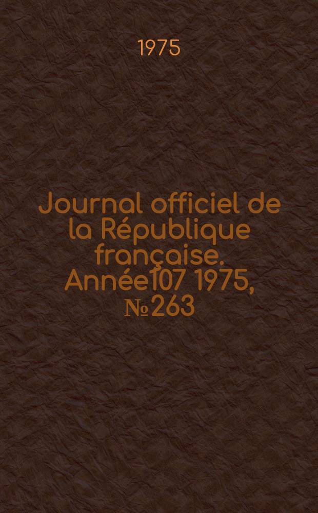 Journal officiel de la République française. Année107 1975, №263