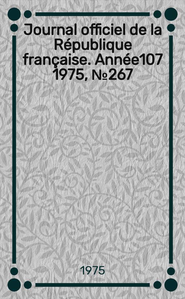 Journal officiel de la République française. Année107 1975, №267