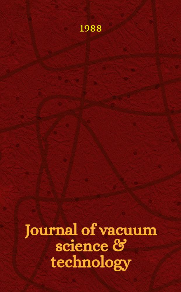 Journal of vacuum science & technology : An offic. j. of the Amer. vacuum soc. Ser. 2, Vol.6, №1