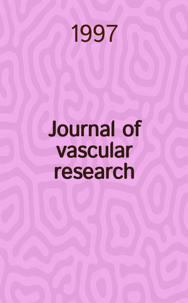 Journal of vascular research : Founded 1964 as "Angiologica" (1964-1973) contin. as "Blood vessels" (1974-1991). Vol.34, №6