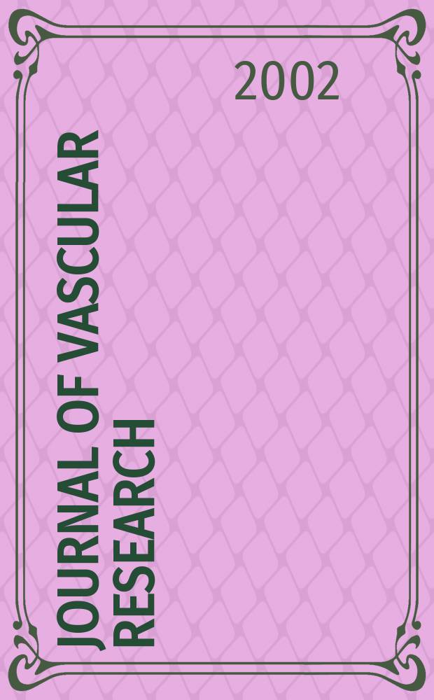 Journal of vascular research : Founded 1964 as "Angiologica" (1964-1973) contin. as "Blood vessels" (1974-1991). Vol.39, №6