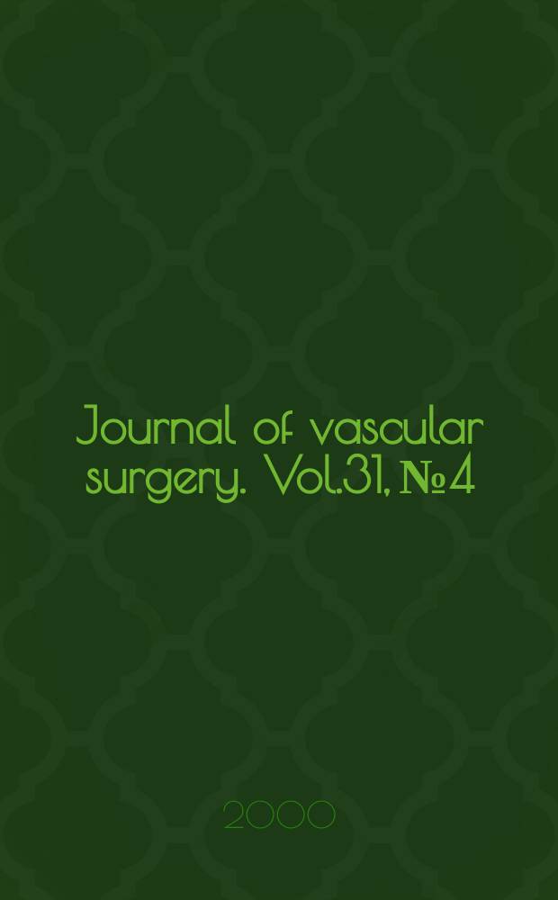 Journal of vascular surgery. Vol.31, №4