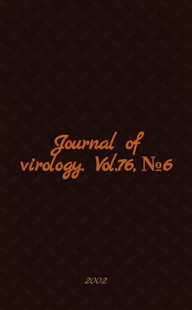 Journal of virology. Vol.76, №6