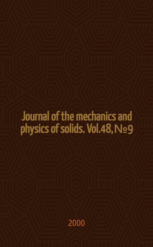 Journal of the mechanics and physics of solids. Vol.48, №9