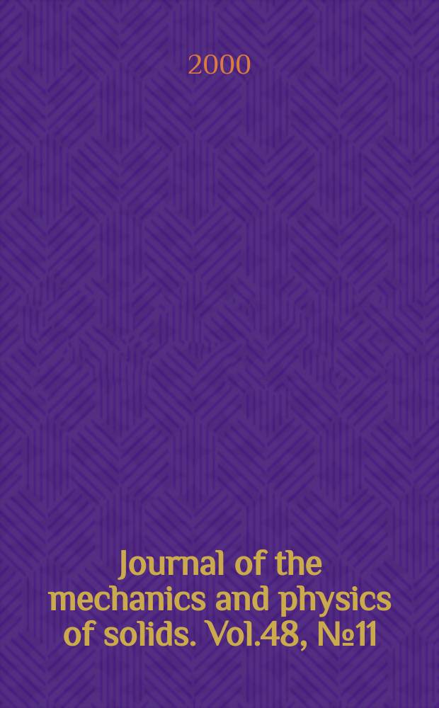Journal of the mechanics and physics of solids. Vol.48, №11