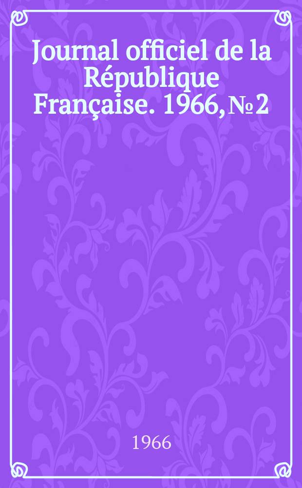Journal officiel de la République Française. 1966, №2