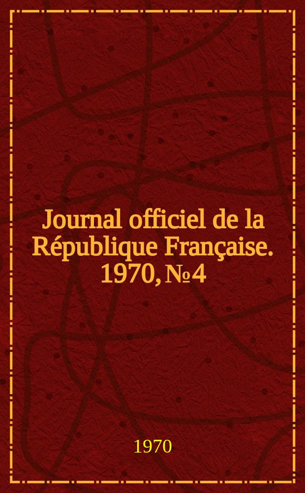 Journal officiel de la République Française. 1970, №4