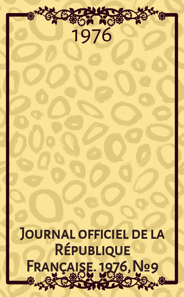 Journal officiel de la République Française. 1976, №9