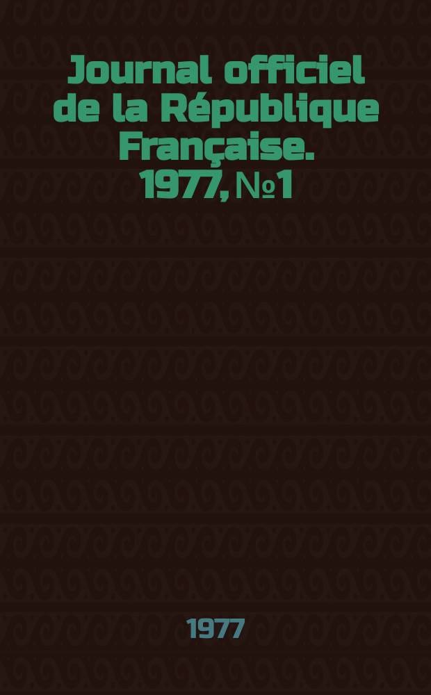 Journal officiel de la République Française. 1977, №1
