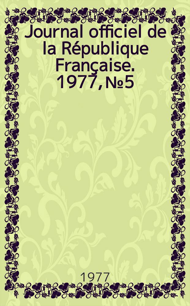 Journal officiel de la République Française. 1977, №5