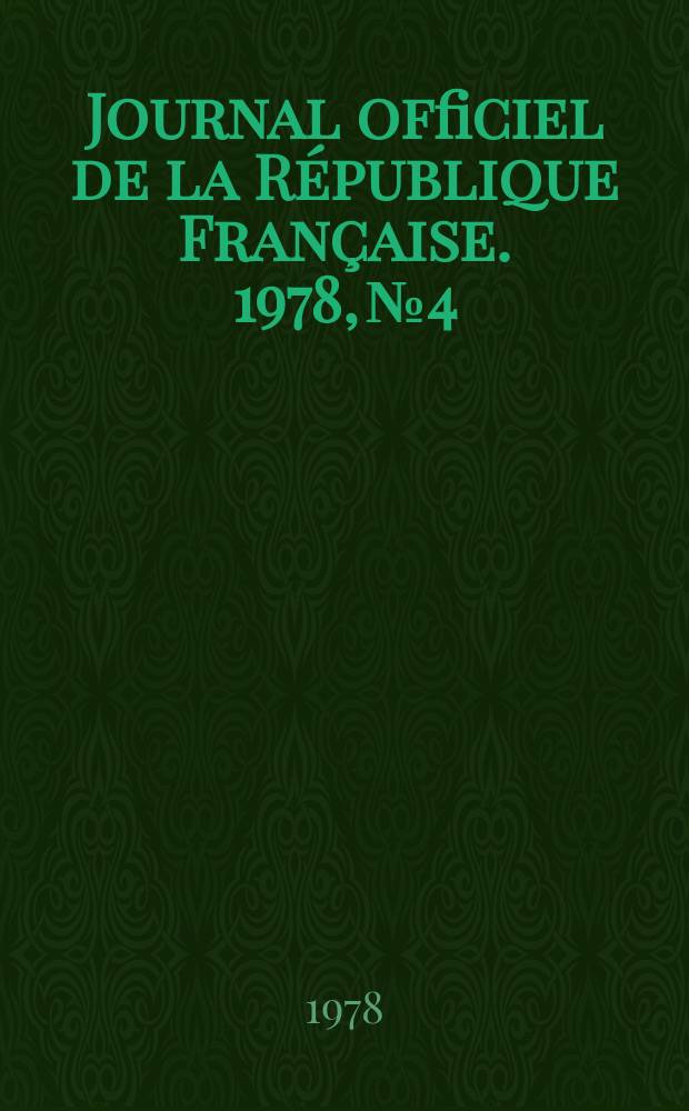 Journal officiel de la R&eacute;publique Fran&ccedil;aise. 1978, №4