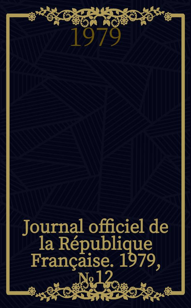 Journal officiel de la République Française. 1979, №12