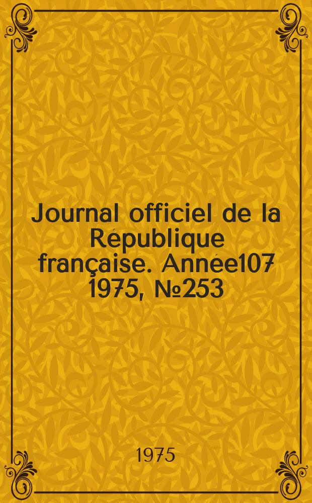 Journal officiel de la République française. Année107 1975, №253