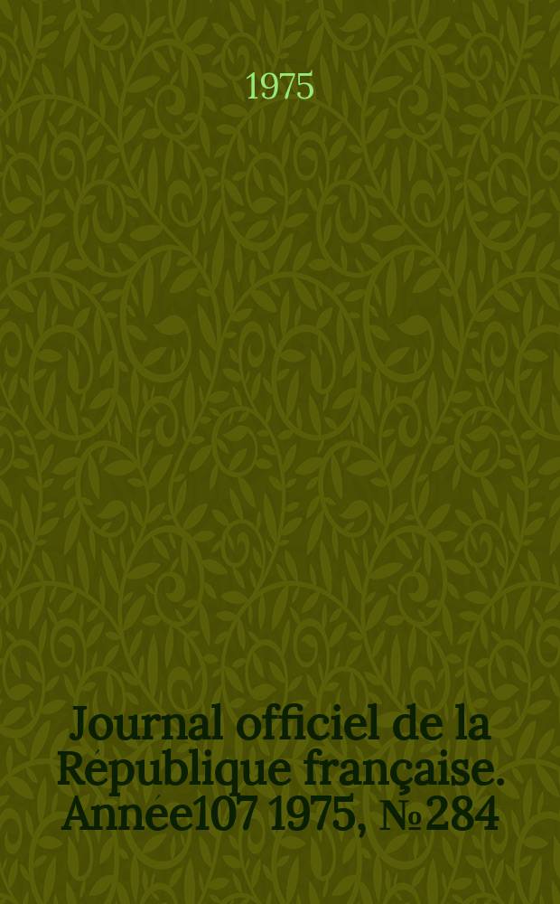 Journal officiel de la République française. Année107 1975, №284