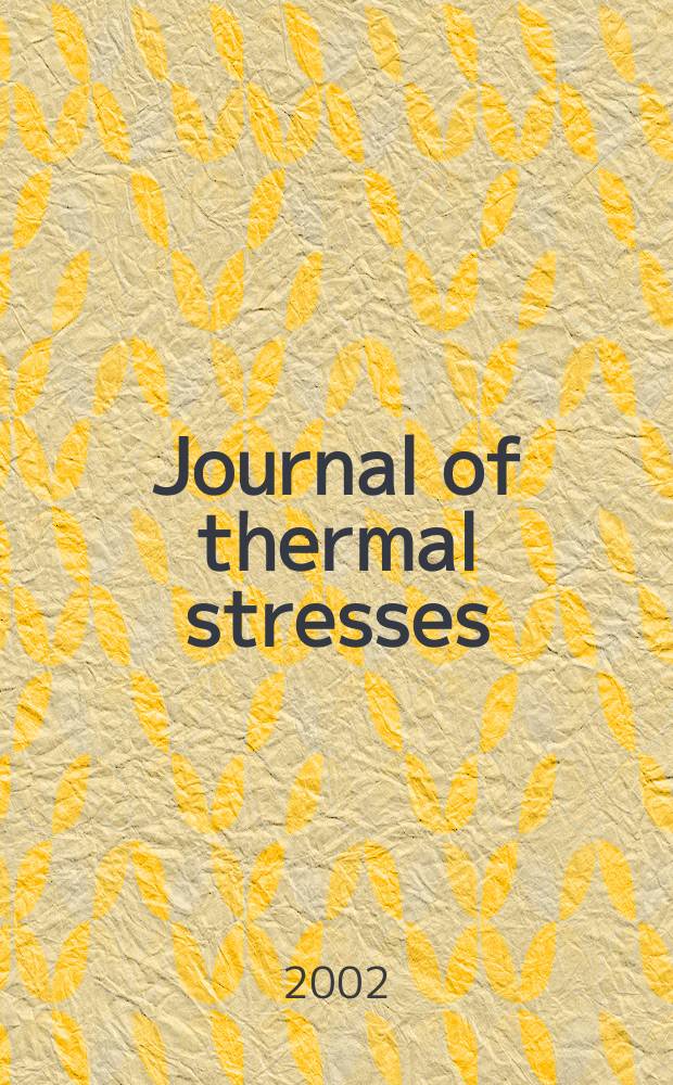 Journal of thermal stresses : An intern. quart. Vol.25, №4
