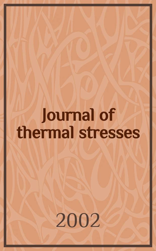 Journal of thermal stresses : An intern. quart. Vol.25, №7