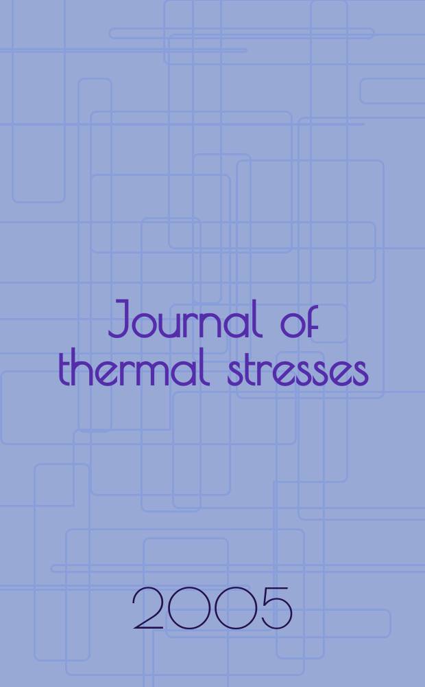 Journal of thermal stresses : An intern. quart. Vol.28, №1